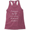 i imagine my life as a series of musical numbers Racerback Tank