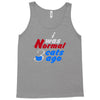 i was normal three cats ago Tank Top