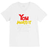 you matter V-Neck Tee
