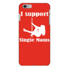 i support single moms iPhone 6/6s Plus Case