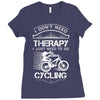I Don't Need Therapy Just to Go Cycling Ladies Fitted T-Shirt