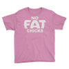 no fat chicks (2) Youth Tee