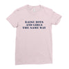 Raise Boys And Girls The Same Way Ladies Fitted T-Shirt