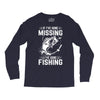 If I've Gone Missing Fishing Long Sleeve Shirts