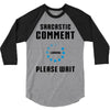 sarcastic comment loading 3/4 Sleeve Shirt