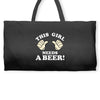 This Girl Needs a Beer Weekender Totes