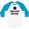 orgasm donor t shirt funny t shirt cool tshirt shirt geek tee shirt 80 3/4 Sleeve Shirt
