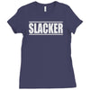 slacker Ladies Fitted T-Shirt