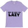 ask me why i'm lazy sloth T-Shirt