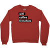 wifi, coffee, frenchies Crewneck Sweatshirt