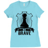 Be Brave - Chess Pawn - Chess Lover Ladies Fitted T-Shirt