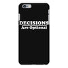 decisions are optional iPhone 6 Plus/6s Plus Case