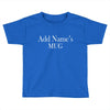 add names mug Toddler T-shirt