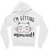 i'm getting meowied Zipper Hoodie