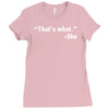 that's what she said funny Ladies Fitted T-Shirt