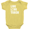 Live Love Teach Baby Onesie