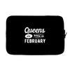 Queens are Born in February Laptop sleeve