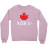 canada fuckin eh Crewneck Sweatshirt