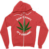 don't panic it's organic   marijuana Zipper Hoodie