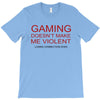 gaming doesn't make me violent T-Shirt