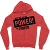 we've got the power Zipper Hoodie