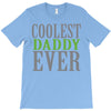 coolest daddy ever T-Shirt