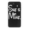she's mine iPhone 7 Plus Case