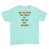 she believed Youth Tee