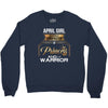 april girl is a perfect combination of princess and warrior Crewneck Sweatshirt