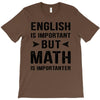 English Is Important But Math Is Importanter T-Shirt