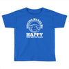 driving makes me happy younot so much Toddler T-shirt