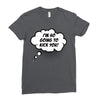 I'm So Going to Kick You Ladies Fitted T-Shirt