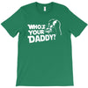 darth vader who's your daddy funny T-Shirt