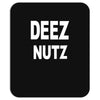deez nutz Mousepad