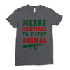 Merry Christmas Ya Filthy Animal Ladies Fitted T-Shirt
