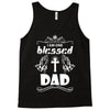 I Am One Blessed Dad Tank Top