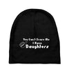 you can't scare me i have daughters Baby Beanies