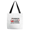 chemistry is like cooking Tote Bags