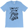 Love You To The Moon And Back T-Shirt