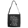 I've Just Developed A Theory That Proves I'm Not A Nerd Adjustable Strap Totes