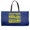 i hope i dont black out because this is awesome Weekender Totes
