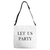 let us party Adjustable Strap Totes