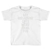 my girlfriend lifts more than you Toddler T-shirt
