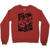 no pain no gain (2) Crewneck Sweatshirt