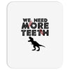We Need More Teeth Mousepad