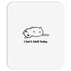 i can't adult today Mousepad