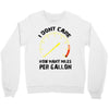 I Don't Care How Many Miles Per Gallon Crewneck Sweatshirt