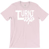 turnt up T-Shirt