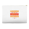 Legends Are Born In December Accessory Pouches