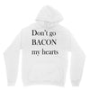 don&rsquo;t go bacon my hearts Unisex Hoodie